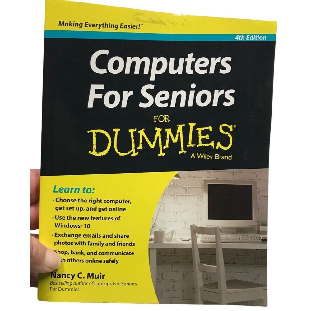 Computers For Seniors for dummies A Wiley Brand book 4th edition Nancy‎ C. Muir